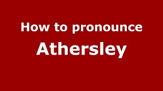 How to pronounce Athersley