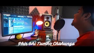Phir Bhi Tumko Chaahunga | Extended Cover | Half Girlfriend | Ashok Singh | Arijit Singh | Mithoon