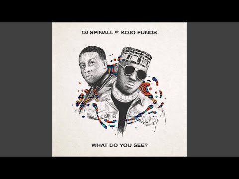 What Do You See? (feat. Kojo Funds)