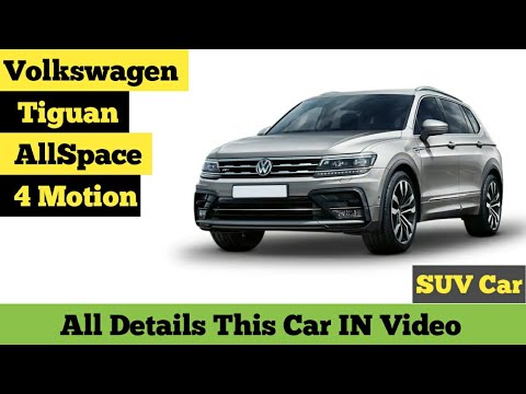 Volkswagen Tiguan AllSpace 4 Motion SUV Car All Details This Car IN Video  Hindi