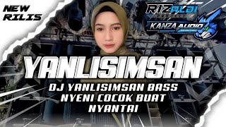 Download lagu DJ YANLISIMSAN BASS NYENI X KANZA AUDIO X RIZALDI PROJECT mp3