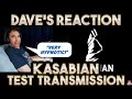 Dave's Reaction: Kasabian — Test Transmission