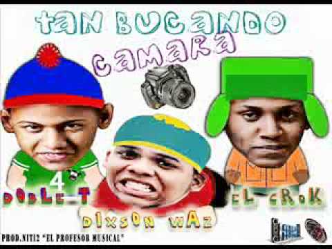Dixson Waz, Doble T Y El Crok (Los Pepe) - Tan Bucando Camara (Dembow Durisimo)