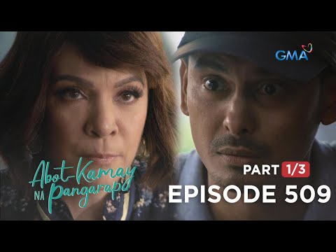 Abot Kamay Na Pangarap: The wicked wants to know her daughter's suitor (Full Episode 509 – Part 1/3)