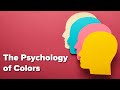 The Psychology of Colors: How Colors Impact Your Emotions and Actions