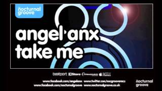 Angel Anx - Take Me : Nocturnal Groove