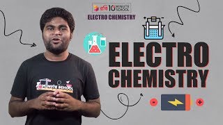 Chemistry 2nd paper | Chapter 4 | ElectroChemistry | 10 Minute School