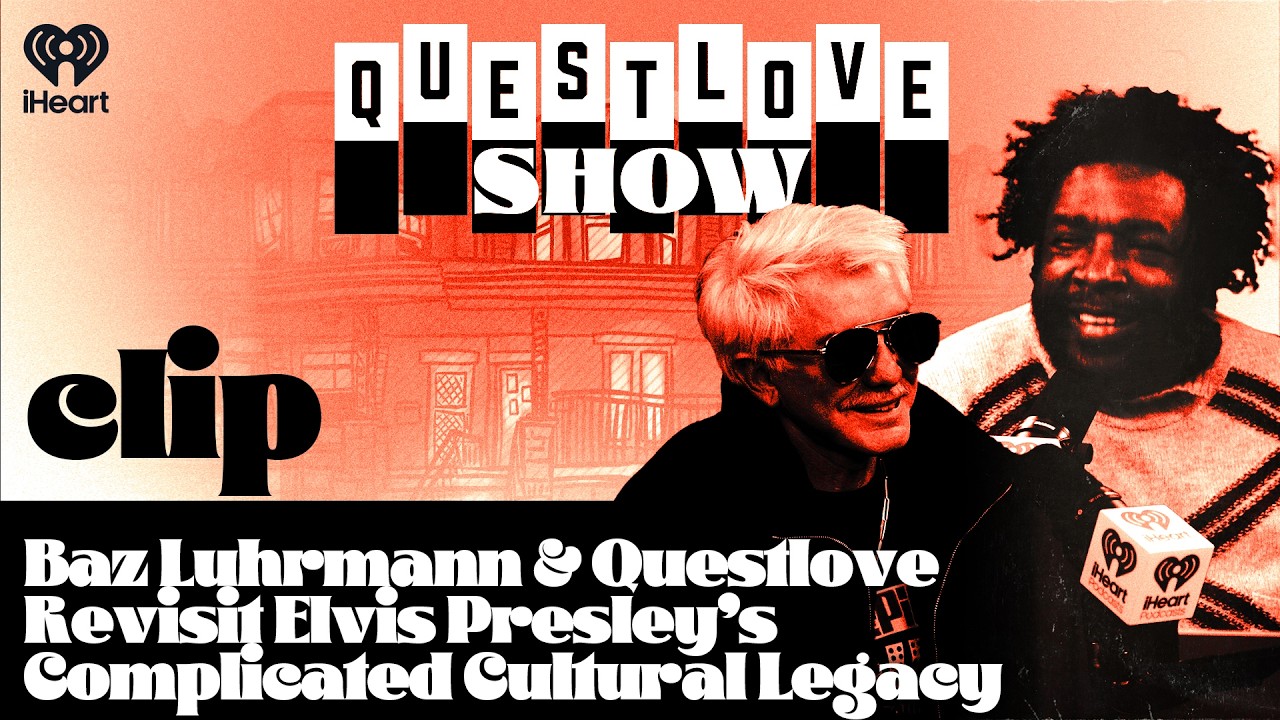 Baz Luhrmann & Questlove Revisit Elvis Presley’s Complicated Cultural Legacy | Questlove Show