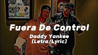Fuera De Control - Daddy Yankee (Letra)