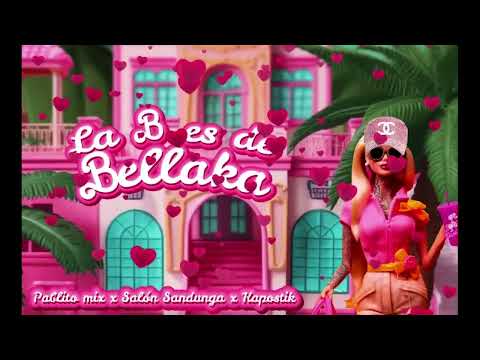 La B Es De Bellaka 💅🏼 (Sin la parte naca) - @PablitoMixDJ  x @salonsandunga  x @Kapostik