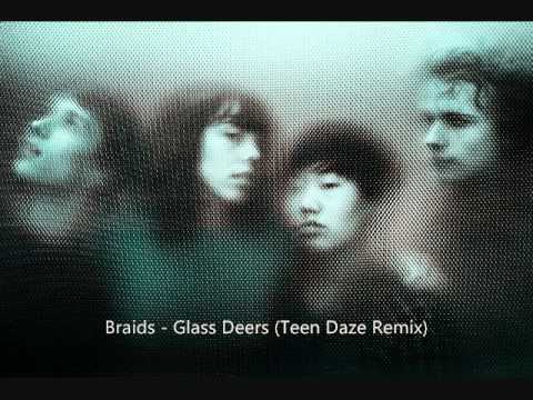 Braids- Glass Deers (Teen Daze Remix)