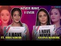 I Have Never Picked A Guy In A Bar Hiba Nawab SPILLS Personal Secrets I Never Have I Ever I