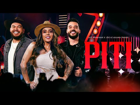 Luiz Henrique e Léo, Lauana Prado - Piti (DVD Por Inteiro)