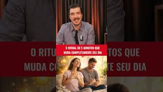 O ritual de 5 minutos que muda completamente seu dia