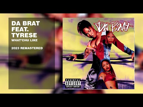 Da Brat feat. Tyrese - What'Chu Like (2023 Remastered) (Lyric Video)