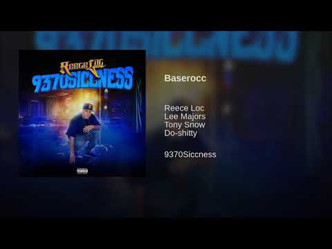 Reece Loc Ft. Lee Majors, Tony Snow & Do-Shitty - BaseRocc