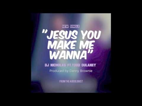 DJ Nicholas -  You Make Me Wanna feat: Todd Dulaney (Official Audio)
