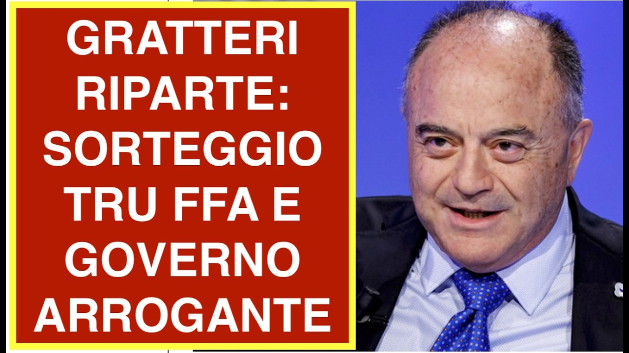 GRATTERI RIPARTE: SORTEGGIO TRU FFA E GOVERNO ARROGANTE