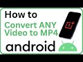 Convert ANY Video To MP4 On Android Easy FREE Converter Apps Online Tools