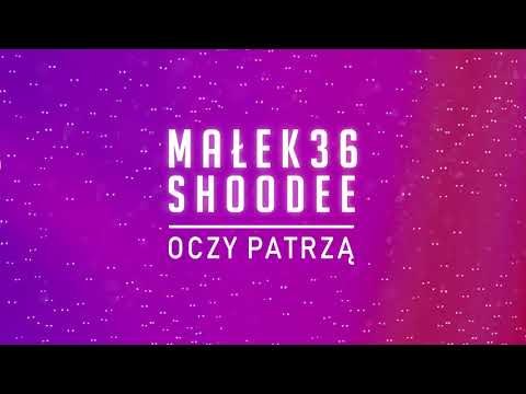 MAŁEK36 SHOODEE - OCZY PATRZĄ