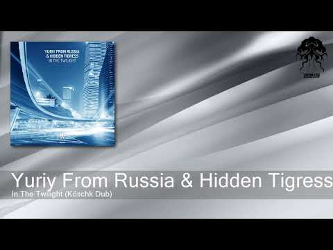 Yuriy From Russia & Hidden Tigress - In The Twilight (Köschk Dub) [Bonzai Progressive]