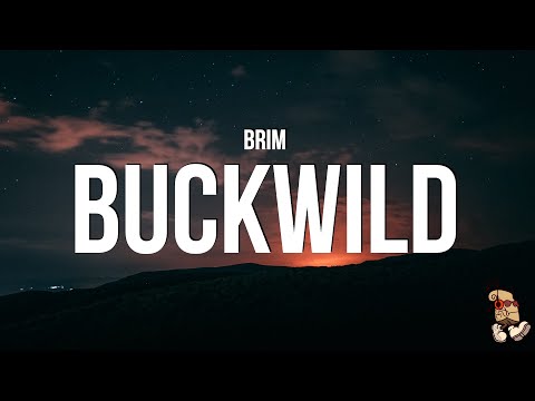 BRIM - buckwild (Lyrics)
