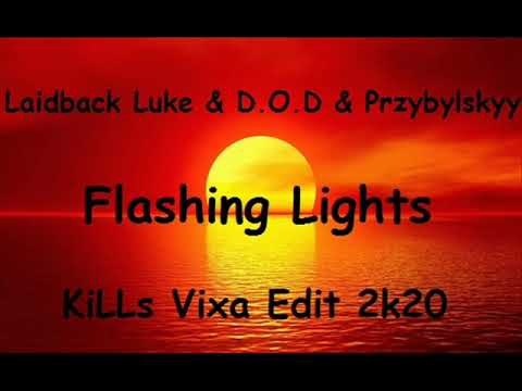 Laidback Luke & D.O.D & Przybylskyy - Flashing Lights (KiLLs Vixa Edit 2k20) +Download