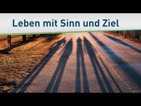 Vier Tipps für ein Leben mit Sinn und Ziel