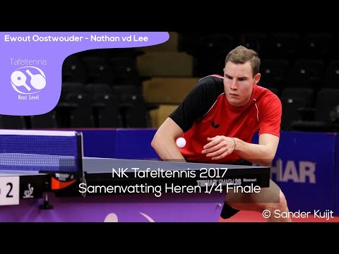 Ewout Oostwouder - Nathan van der Lee | NK Tafeltennis 2017 Heren 1/4 Finale
