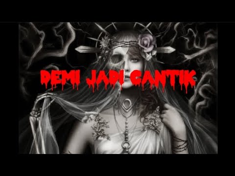 Demi Jadi Cantik | By Scary Things
