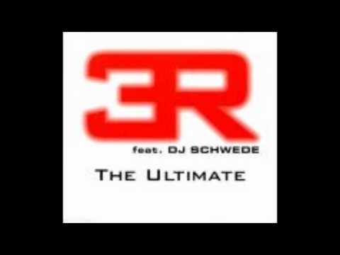3R ft. DJ Schwede - The Ultimate (Extended Original)