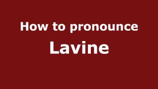 How to pronounce Lavine
