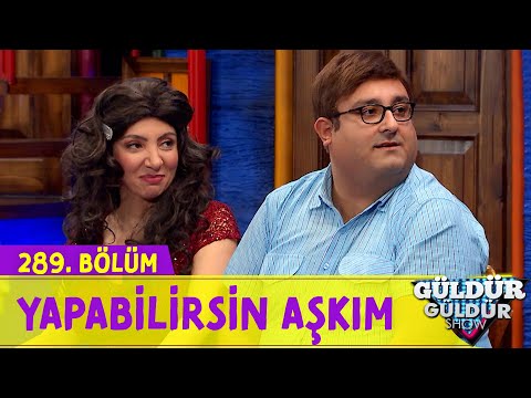 Yapabilirsin Aşkım - 289.Bölüm (Güldür Güldür Show)