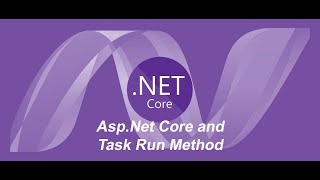 Asp.Net Core and Task Run Method
