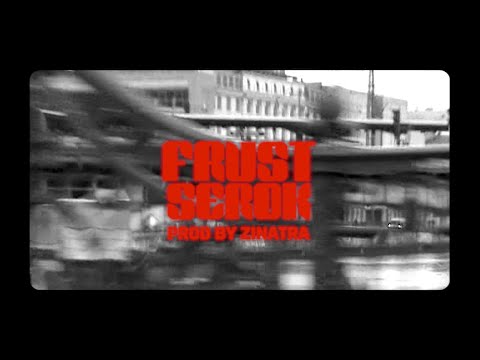SEROK - FRUST (prod. by Zinatra)