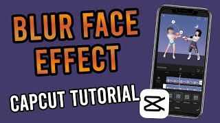 Capcut 101: How to Blur Face/Video on CapCut