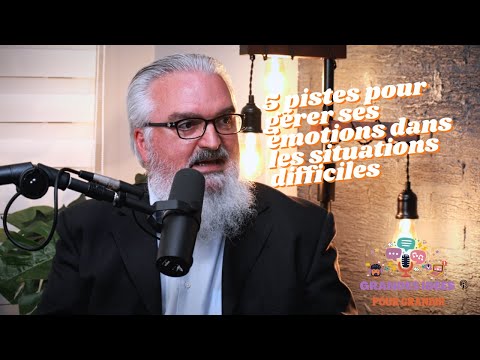 Cinq pistes pour gerer ses emotions dans les situations difficiles