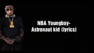 YoungBoy Never Broke Again - Astronaut Kid [Official Lyrics]