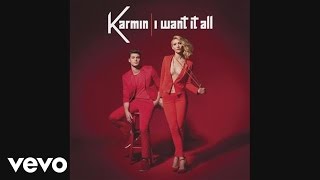 Karmin - I Want It All (audio)
