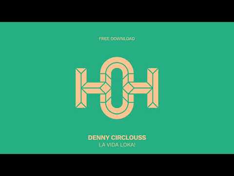 Denny Circlouss - La Vida Loka! (Extended Mix)