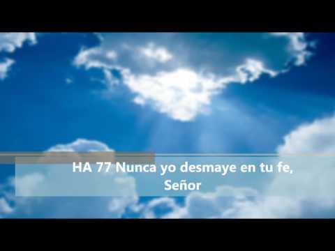 HA 77 Nunca yo desmaye en tu fe, Señor