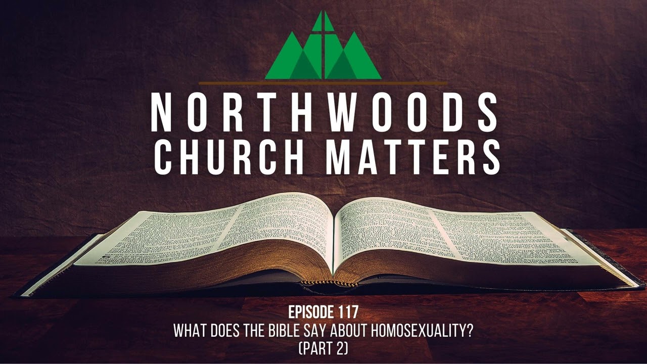 Episode 117 || What Does The Bible Say About Homosexuality? (Part Two)