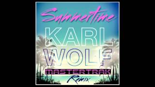 Karl Wolf - Summertime (MasterTrak Remix) | EDM Exclusive | Official Audio