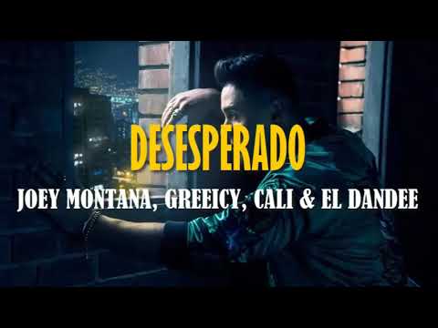 Joey Montana, Greeicy, Cali & El Dandee - Desesperado 💞🥀 Video Lyrics