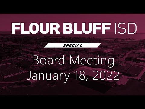 Flour Bluff ISD - Special Board Meeting - January 18, 2022