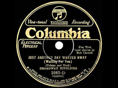 1927 Ben Selvin (as ‘Broadway Nitelites’) - Just Another Day Wasted Away (Irving Kaufman, vocal)