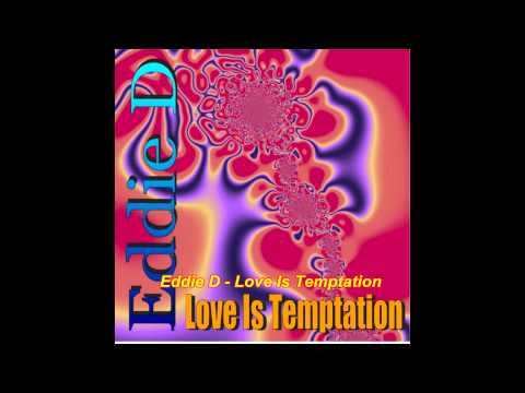 Eddie D - Love Is Temptation (Bass Version)