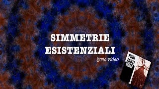 Simmetrie Esistenziali (lyric video)