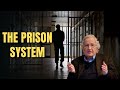 The Prison System  | Noam Chomsky
