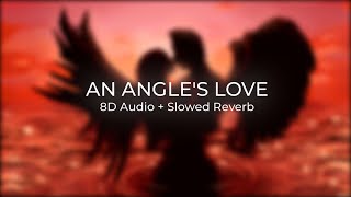 Download lagu An Angels Love  (8D Audio   Slowed Reverb) mp3